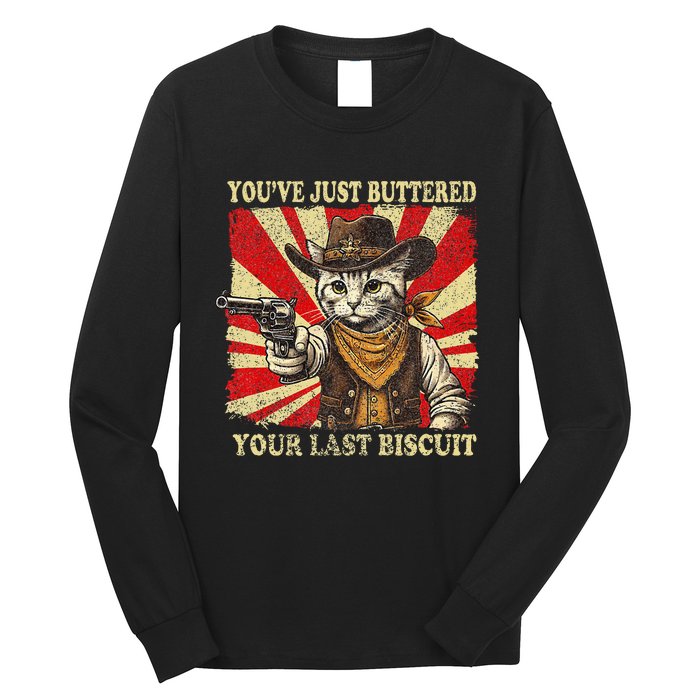 YouVe Just Buttered Your Last Biscuit Western Cat Cowboy Long Sleeve Shirt