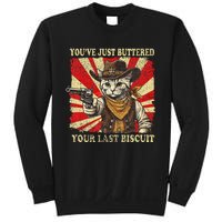 YouVe Just Buttered Your Last Biscuit Western Cat Cowboy Sweatshirt