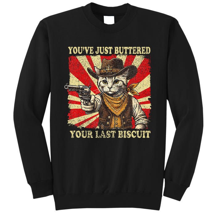 YouVe Just Buttered Your Last Biscuit Western Cat Cowboy Sweatshirt