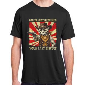 YouVe Just Buttered Your Last Biscuit Western Cat Cowboy Adult ChromaSoft Performance T-Shirt