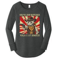 YouVe Just Buttered Your Last Biscuit Western Cat Cowboy Women's Perfect Tri Tunic Long Sleeve Shirt