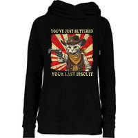 YouVe Just Buttered Your Last Biscuit Western Cat Cowboy Womens Funnel Neck Pullover Hood