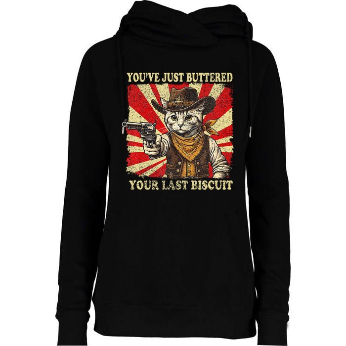 YouVe Just Buttered Your Last Biscuit Western Cat Cowboy Womens Funnel Neck Pullover Hood