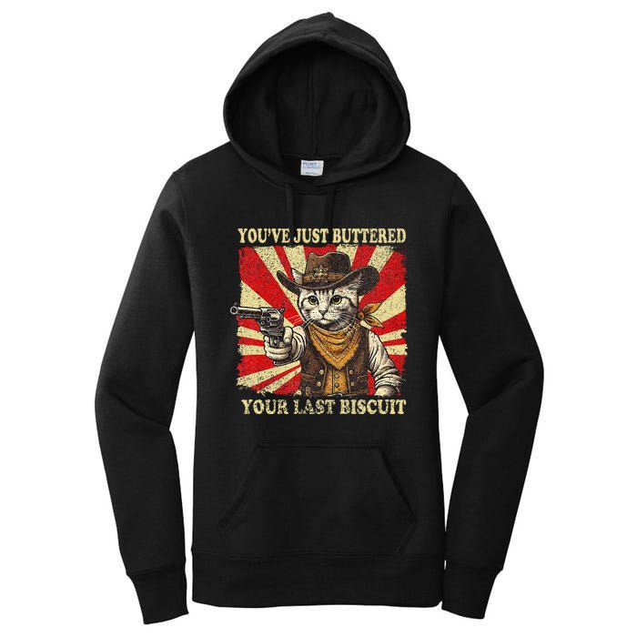 YouVe Just Buttered Your Last Biscuit Western Cat Cowboy Women's Pullover Hoodie