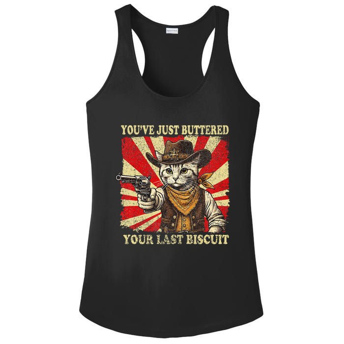 YouVe Just Buttered Your Last Biscuit Western Cat Cowboy Ladies PosiCharge Competitor Racerback Tank