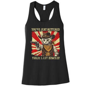 YouVe Just Buttered Your Last Biscuit Western Cat Cowboy Women's Racerback Tank