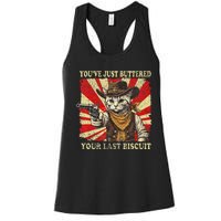 YouVe Just Buttered Your Last Biscuit Western Cat Cowboy Women's Racerback Tank