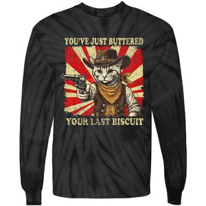 YouVe Just Buttered Your Last Biscuit Western Cat Cowboy Tie-Dye Long Sleeve Shirt