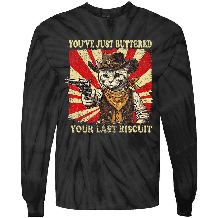 YouVe Just Buttered Your Last Biscuit Western Cat Cowboy Tie-Dye Long Sleeve Shirt