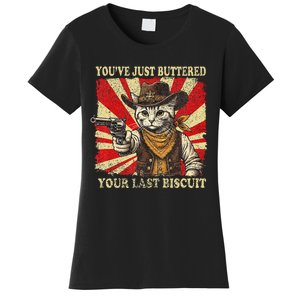 YouVe Just Buttered Your Last Biscuit Western Cat Cowboy Women's T-Shirt