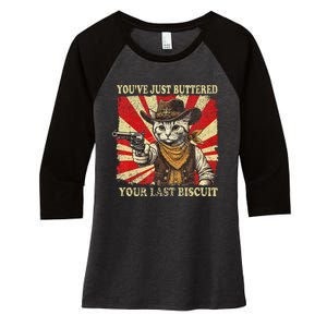 YouVe Just Buttered Your Last Biscuit Western Cat Cowboy Women's Tri-Blend 3/4-Sleeve Raglan Shirt