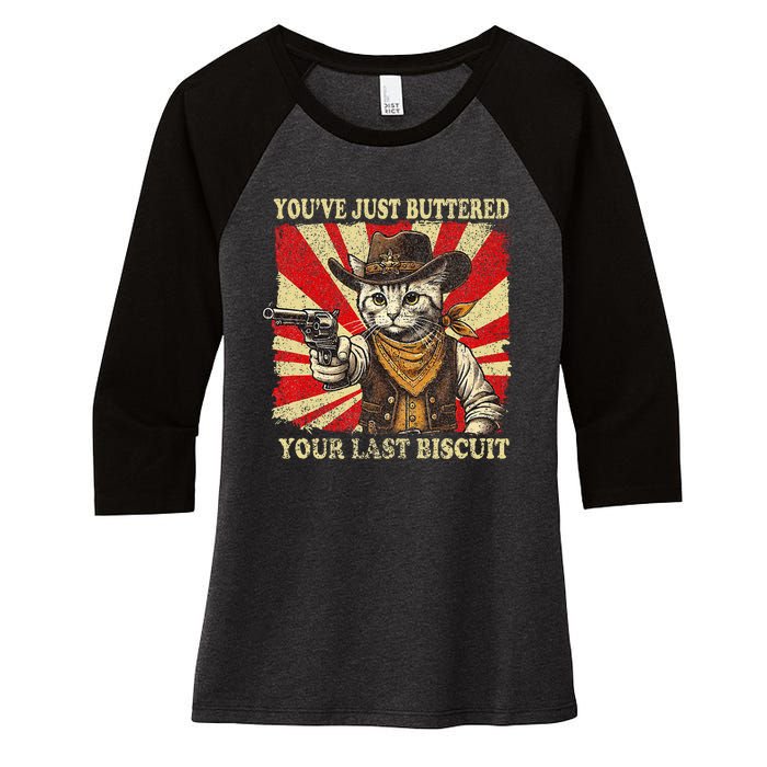 YouVe Just Buttered Your Last Biscuit Western Cat Cowboy Women's Tri-Blend 3/4-Sleeve Raglan Shirt