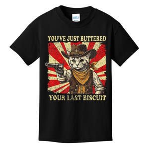 YouVe Just Buttered Your Last Biscuit Western Cat Cowboy Kids T-Shirt