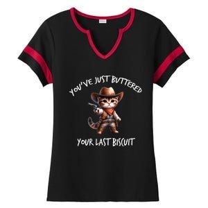 YouVe Just Buttered Your Last Biscuit Western Cat Cowboy Ladies Halftime Notch Neck Tee