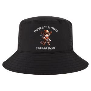 YouVe Just Buttered Your Last Biscuit Western Cat Cowboy Cool Comfort Performance Bucket Hat