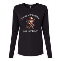 YouVe Just Buttered Your Last Biscuit Western Cat Cowboy Womens Cotton Relaxed Long Sleeve T-Shirt