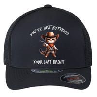 YouVe Just Buttered Your Last Biscuit Western Cat Cowboy Flexfit Unipanel Trucker Cap