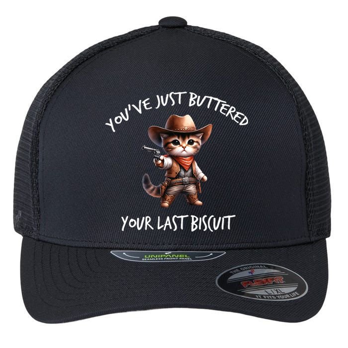 YouVe Just Buttered Your Last Biscuit Western Cat Cowboy Flexfit Unipanel Trucker Cap