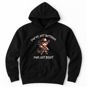 YouVe Just Buttered Your Last Biscuit Western Cat Cowboy Hoodie