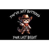 YouVe Just Buttered Your Last Biscuit Western Cat Cowboy Bumper Sticker