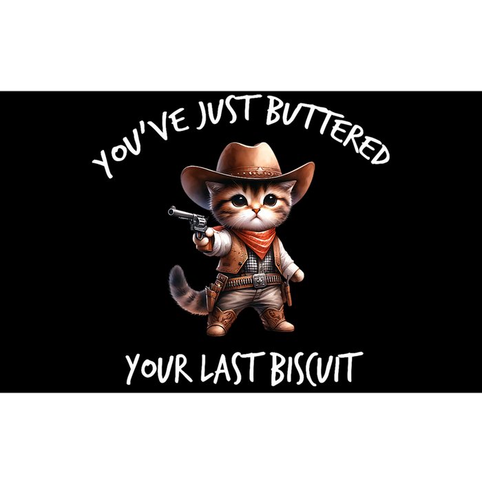 YouVe Just Buttered Your Last Biscuit Western Cat Cowboy Bumper Sticker