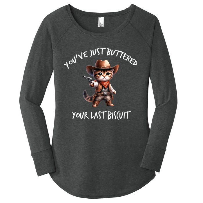 YouVe Just Buttered Your Last Biscuit Western Cat Cowboy Women's Perfect Tri Tunic Long Sleeve Shirt