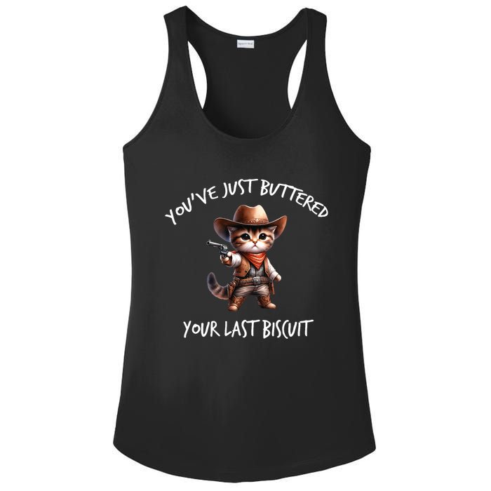 YouVe Just Buttered Your Last Biscuit Western Cat Cowboy Ladies PosiCharge Competitor Racerback Tank