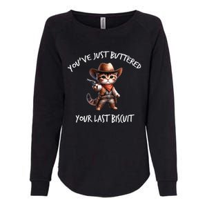 YouVe Just Buttered Your Last Biscuit Western Cat Cowboy Womens California Wash Sweatshirt