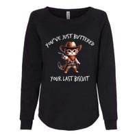 YouVe Just Buttered Your Last Biscuit Western Cat Cowboy Womens California Wash Sweatshirt