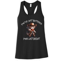 YouVe Just Buttered Your Last Biscuit Western Cat Cowboy Women's Racerback Tank