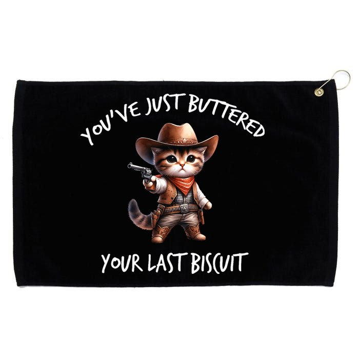 YouVe Just Buttered Your Last Biscuit Western Cat Cowboy Grommeted Golf Towel