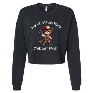 YouVe Just Buttered Your Last Biscuit Western Cat Cowboy Cropped Pullover Crew