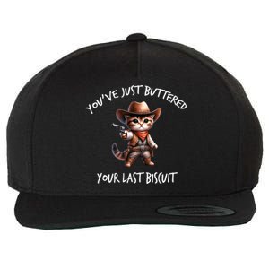 YouVe Just Buttered Your Last Biscuit Western Cat Cowboy Wool Snapback Cap