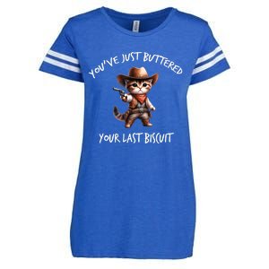 YouVe Just Buttered Your Last Biscuit Western Cat Cowboy Enza Ladies Jersey Football T-Shirt