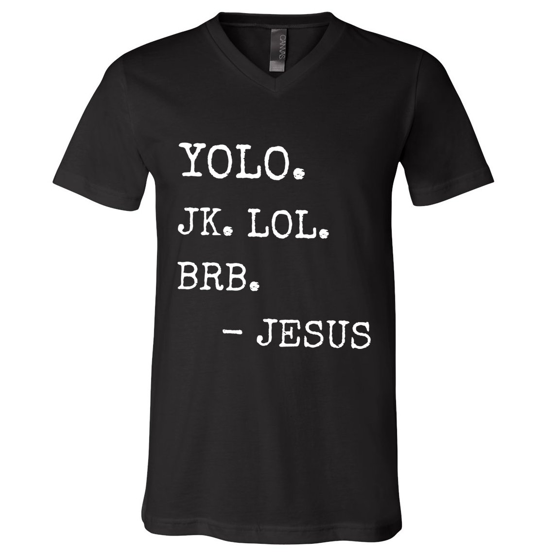 Yolo Jk Brb Jesus V-Neck T-Shirt