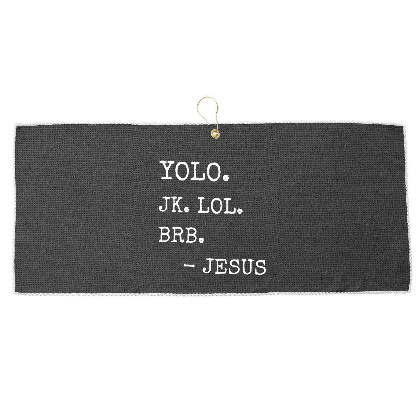 Yolo Jk Brb Jesus Large Microfiber Waffle Golf Towel