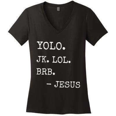 Yolo Jk Brb Jesus Women's V-Neck T-Shirt