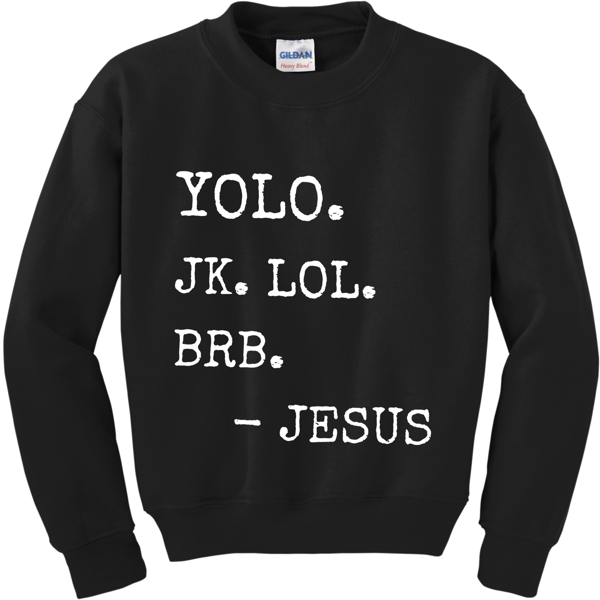 Yolo Jk Brb Jesus Kids Sweatshirt