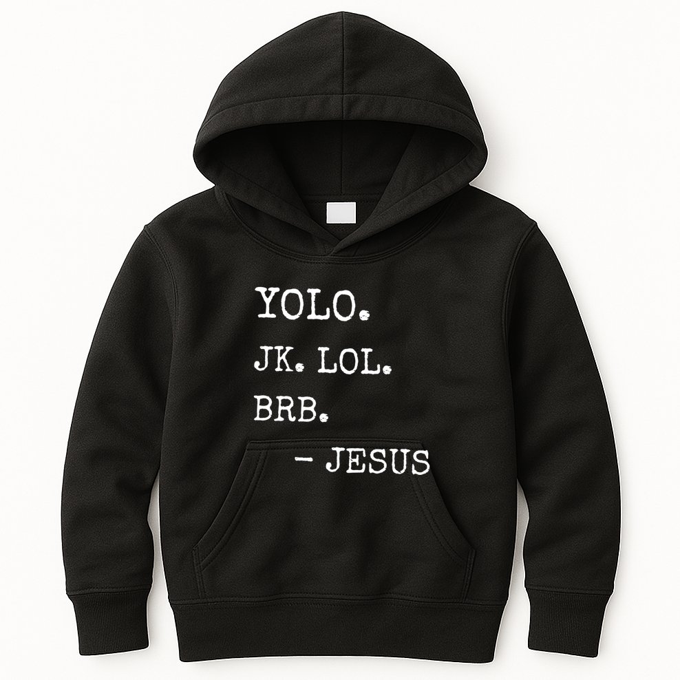Yolo Jk Brb Jesus Kids Hoodie