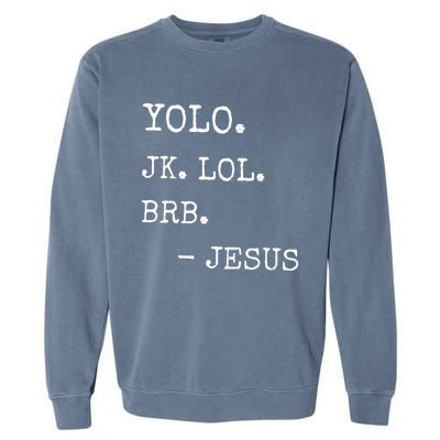 Yolo Jk Brb Jesus Garment-Dyed Sweatshirt