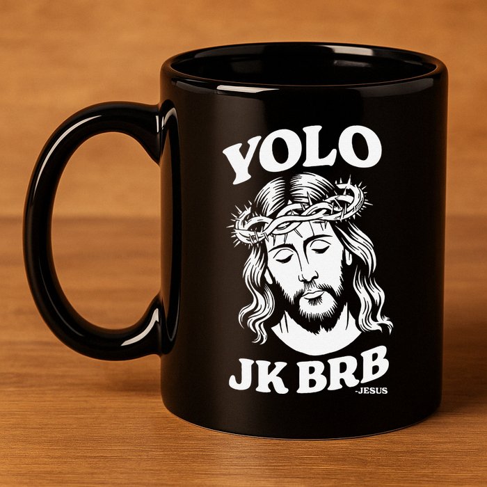 Yolo Jk Brb – Funny Christian Easter Resurrection Jesus 11oz C Handle Ceramic Mug