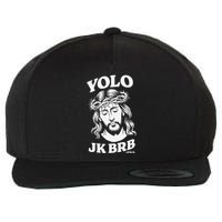 Yolo Jk Brb – Funny Christian Easter Resurrection Jesus Wool Snapback Cap