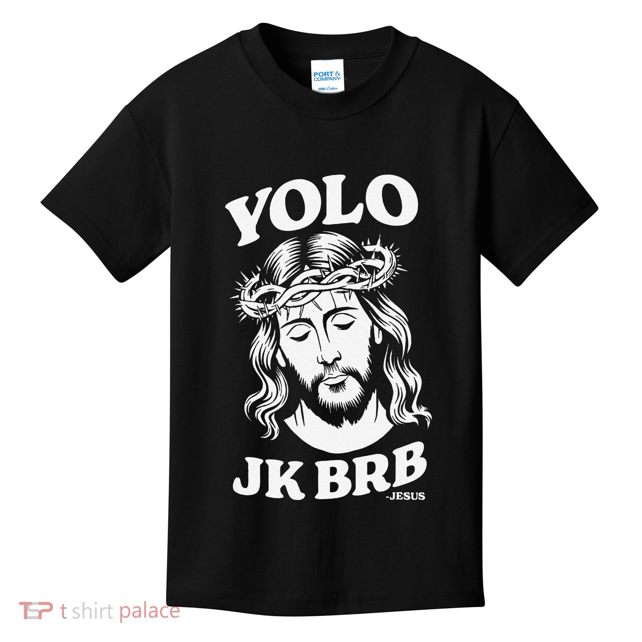 Yolo Jk Brb – Funny Christian Easter Resurrection Jesus Kids T-Shirt