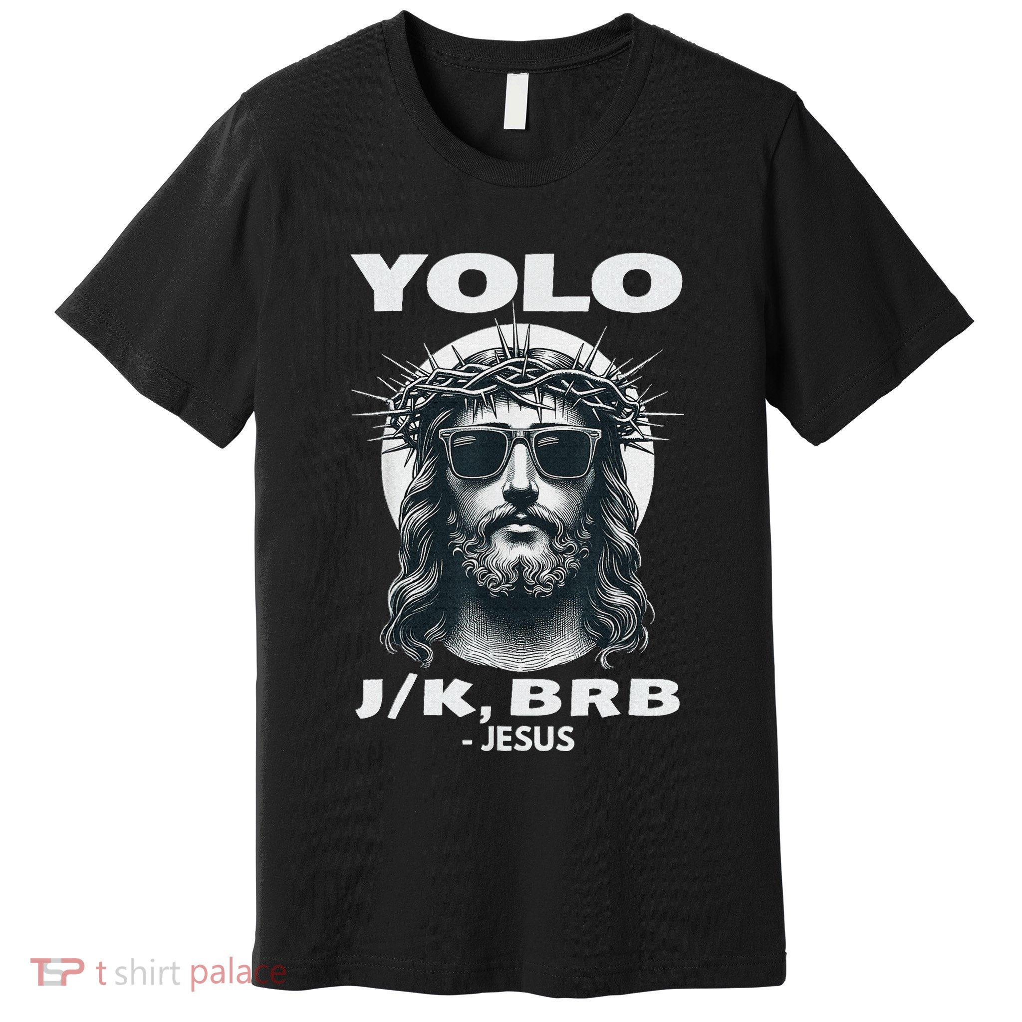 Yolo Jk Brb Jesus Premium T-Shirt