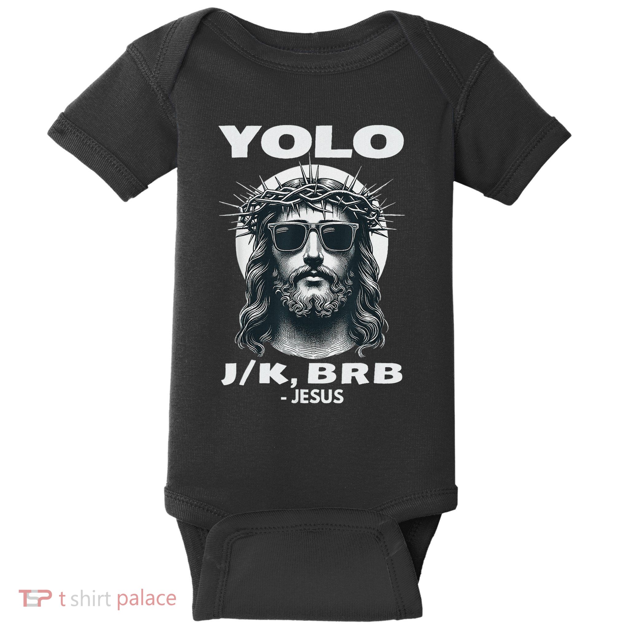 Yolo Jk Brb Jesus Baby Bodysuit