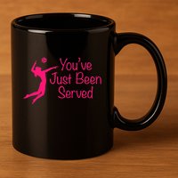 You've Just Been Served Volleyball 11oz C Handle Ceramic Mug