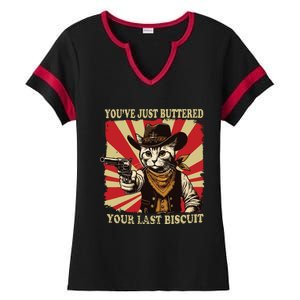 Youve Just Buttered Your Last Biscuit Western Cat Cowboy Ladies Halftime Notch Neck Tee