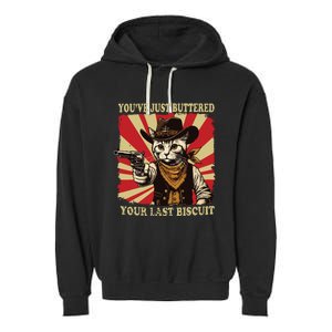 Youve Just Buttered Your Last Biscuit Western Cat Cowboy Garment-Dyed Fleece Hoodie