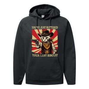 Youve Just Buttered Your Last Biscuit Western Cat Cowboy Performance Fleece Hoodie