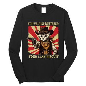 Youve Just Buttered Your Last Biscuit Western Cat Cowboy Long Sleeve Shirt